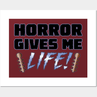 Horror Gives Me Life! Posters and Art